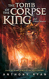 The Tomb of the Corpse King and Other Stories